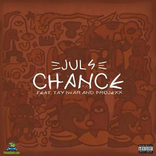 Juls - Chance ft Tay Iwar, Projexx